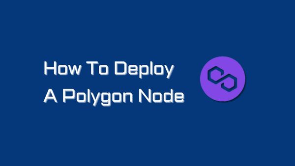 How to Deploy a Polygon Node