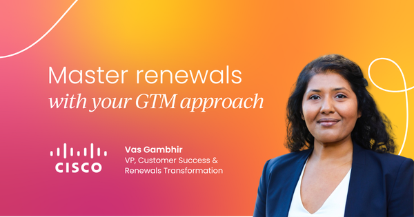 From churn to earn: Master renewals with your Go-to-Market approach