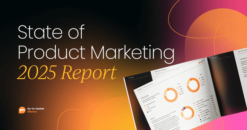 State of Product Marketing  Report 2025