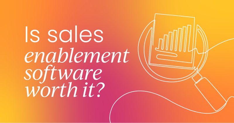 Is sales enablement software worth it?  A buyer's guide to content, ramp, and win rates