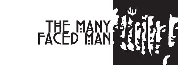 The Many Faced Man