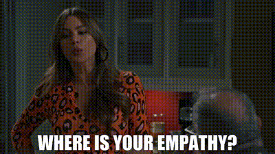 Sofía Vergara from modern family asking "Where is your empathy?"