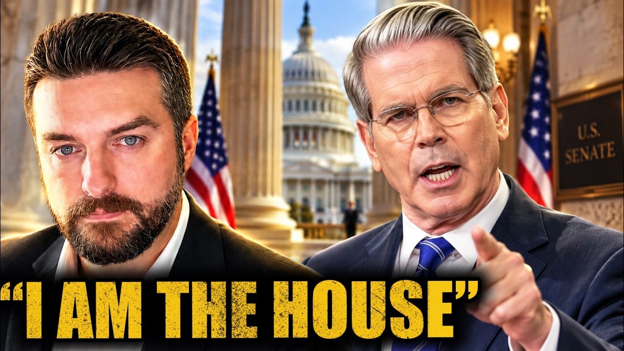 Burning Bright, bearded, in a dark suit, on the left. On the right Scott Bessent in glasses and a blue tie points at the camera, the US Capitol dome, American flags and a U.S. Senate plaque behind him. Title card: “I AM THE HOUSE”