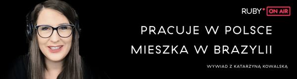 O Łączeniu Pracy w IT z Podróżami