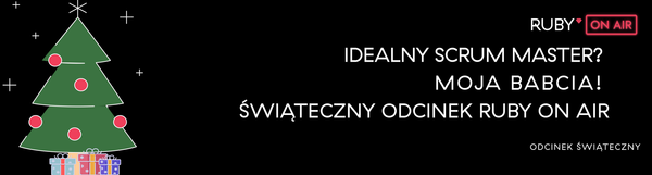 Odcinek Świąteczny - Czy Istnieje Idealny Scrum Master?