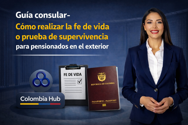 Guía consular- ¿Cómo realizar la fe de vida o prueba de supervivencia para pensionados en el exterior?