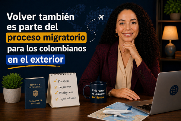 Volver también es parte del proceso migratorio para los colombianos en el exterior