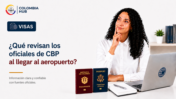 ¿Qué revisan los oficiales de CBP al llegar al aeropuerto?