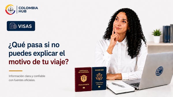 ¿Qué pasa si no puedes explicar el motivo de tu viaje?