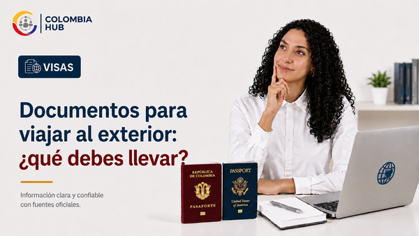 Documentos para viajar al exterior: ¿Qué debes llevar?