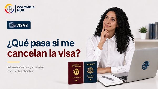 ¿Qué pasa si me cancelan la visa?