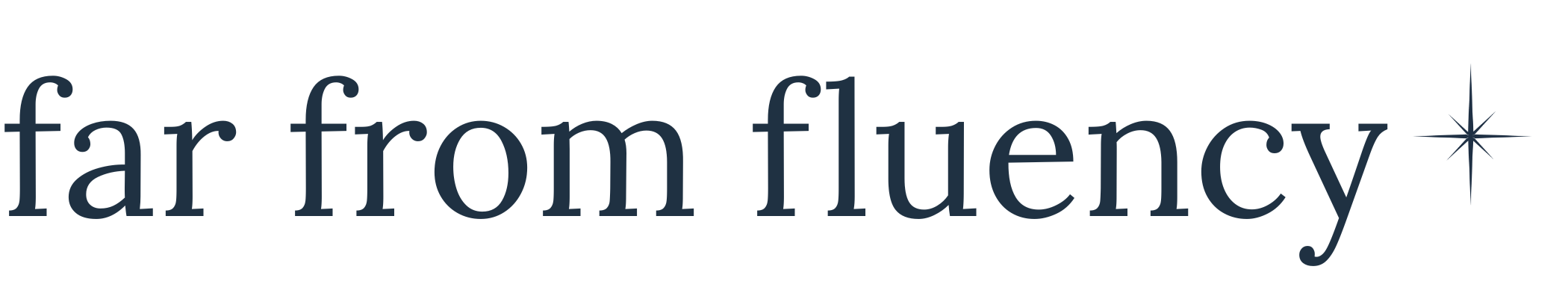 far from fluency