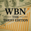 WBN News Tariffs Edition