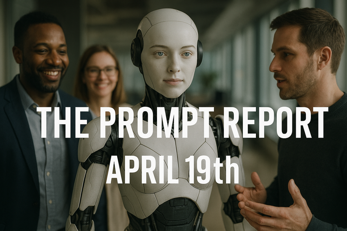 🧠 The Prompt Report – April 19, 2025: Your Next Employee Is an AI Agent