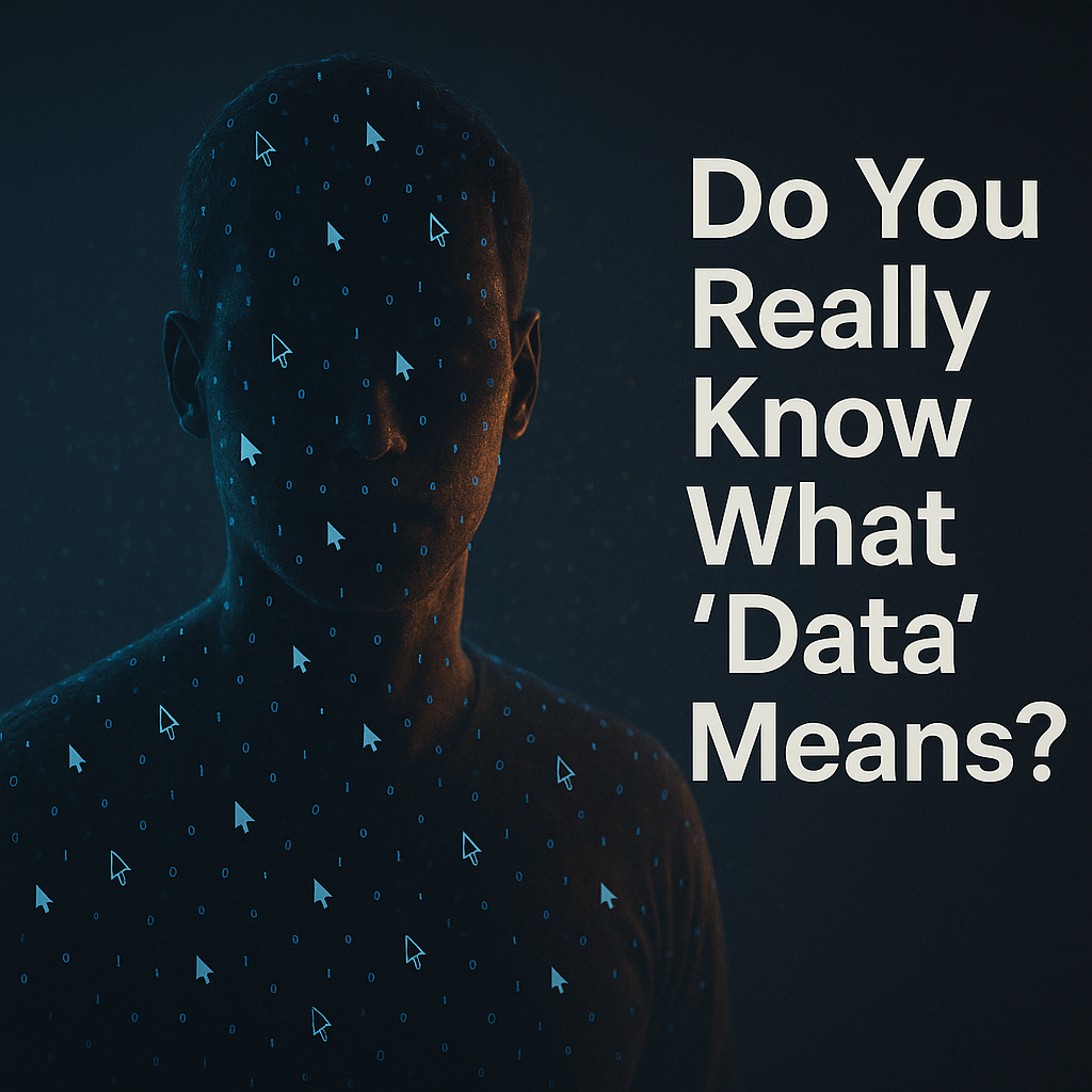 Do You Really Know What “Data” Means?