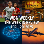 WBN Weekly: The Week In Review - ChatGPT Hits 1/2 Billion