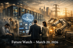 Future Watch™ – When Work Stops Being the Center of the Economy