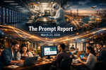 The Prompt Report – March 23, 2026: The AI Land Grab Has Begun