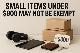 Top Small Business Story Of The Day - Products Under $800 may be subject to Tariffs!