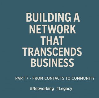 The Power of Personal Networks—Part 7