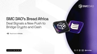 Bridging the Gap: SMC DAO’s Bread Africa Deal Points to a Simpler Financial Future