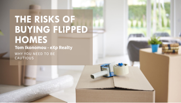 Why You Should Be Cautious About Buying Flipped Homes