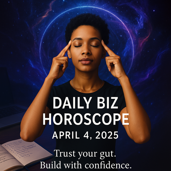 HOROSCOPE FOR BUSINESS OWNERS – April 4, 2025 Edition