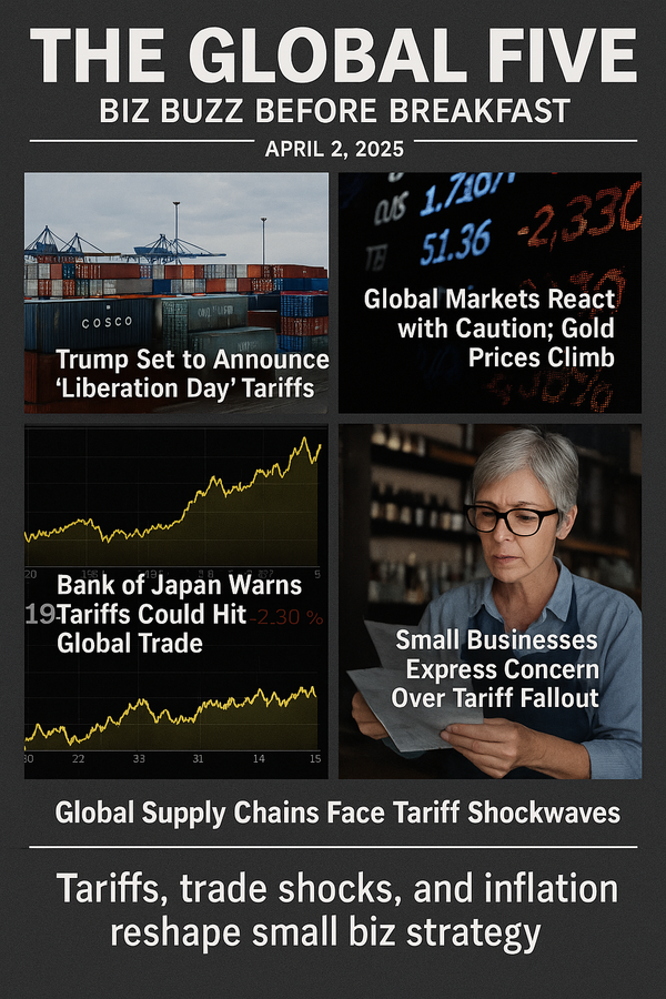 The Global Five: Biz Buzz Before Breakfast