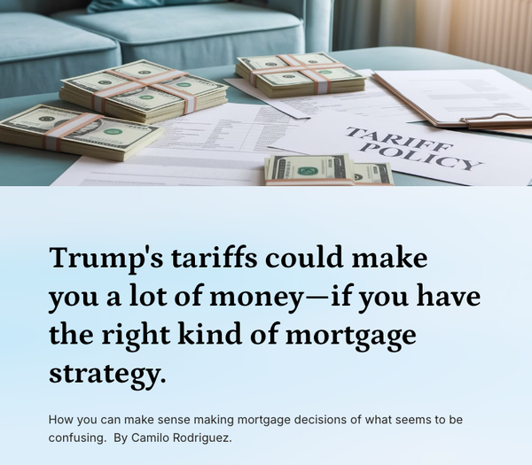 Trump’s tariffs could make you a lot of money—if you have the right mortgage strategy