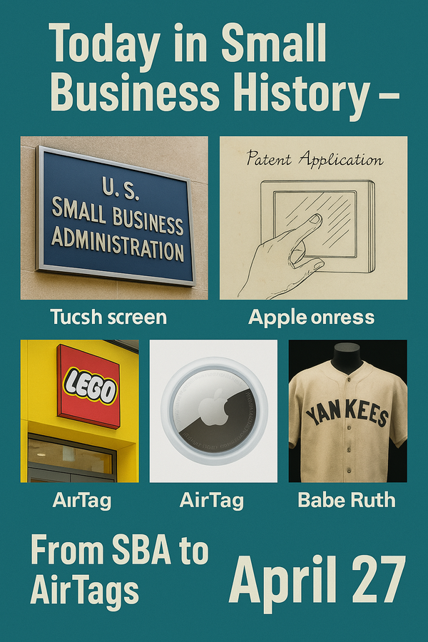 Today in Small Business History – April 27th