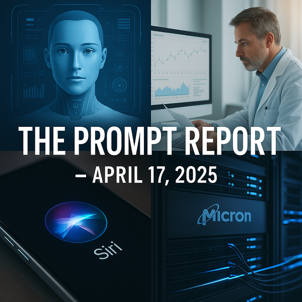 The Prompt Report – April 17, 2025: AI tools enter healthcare diagnosis