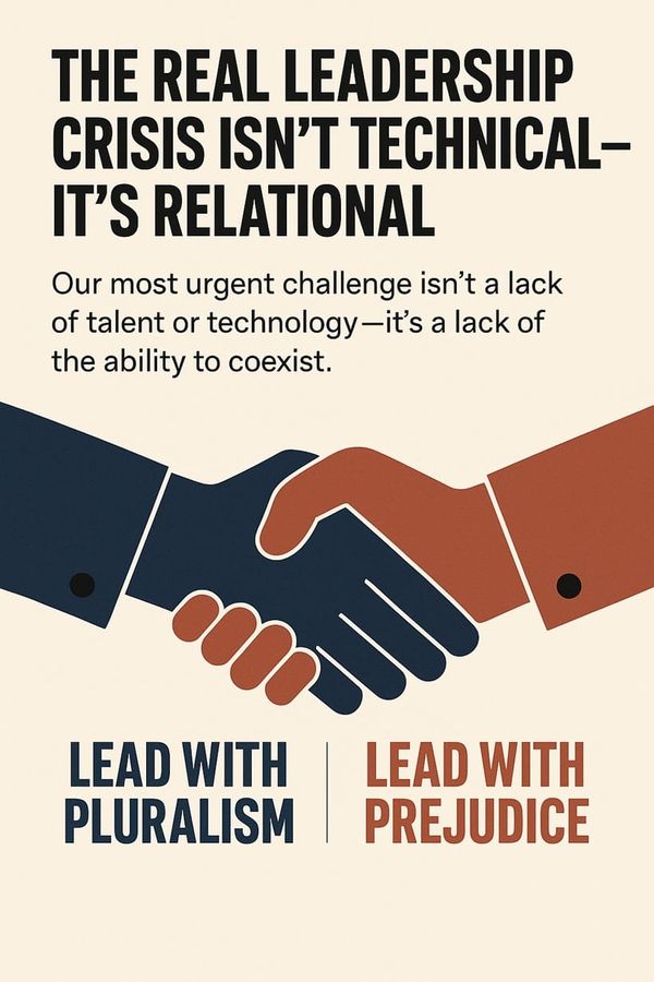 The Real Leadership Crisis Isn’t Technical – It’s Relational