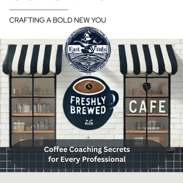Freshly Brewed Coaching: Simple Tools for Real Leadership Growth