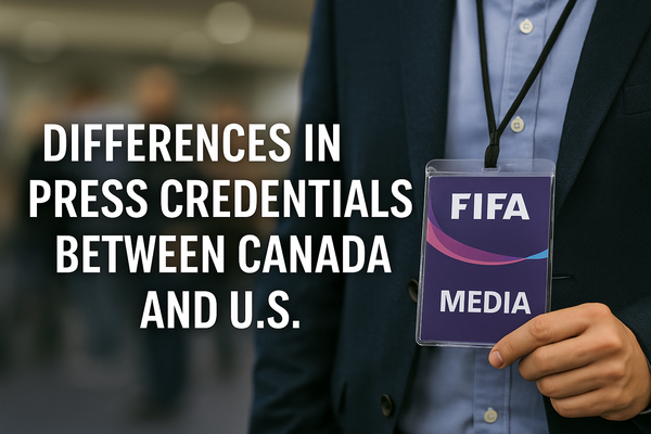 FIFA Denial Highlights Key Difference in U.S. and Canadian Press Accreditation