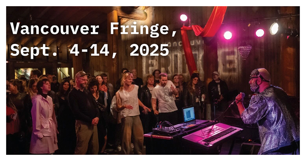 Bold Stages Await at Vancouver Fringe