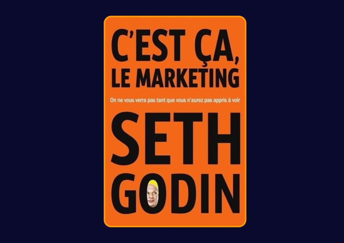 C'est ça le marketing de Seth Godin : Avis honnête - Qu’apprends-tu vraiment dans ce livre ?