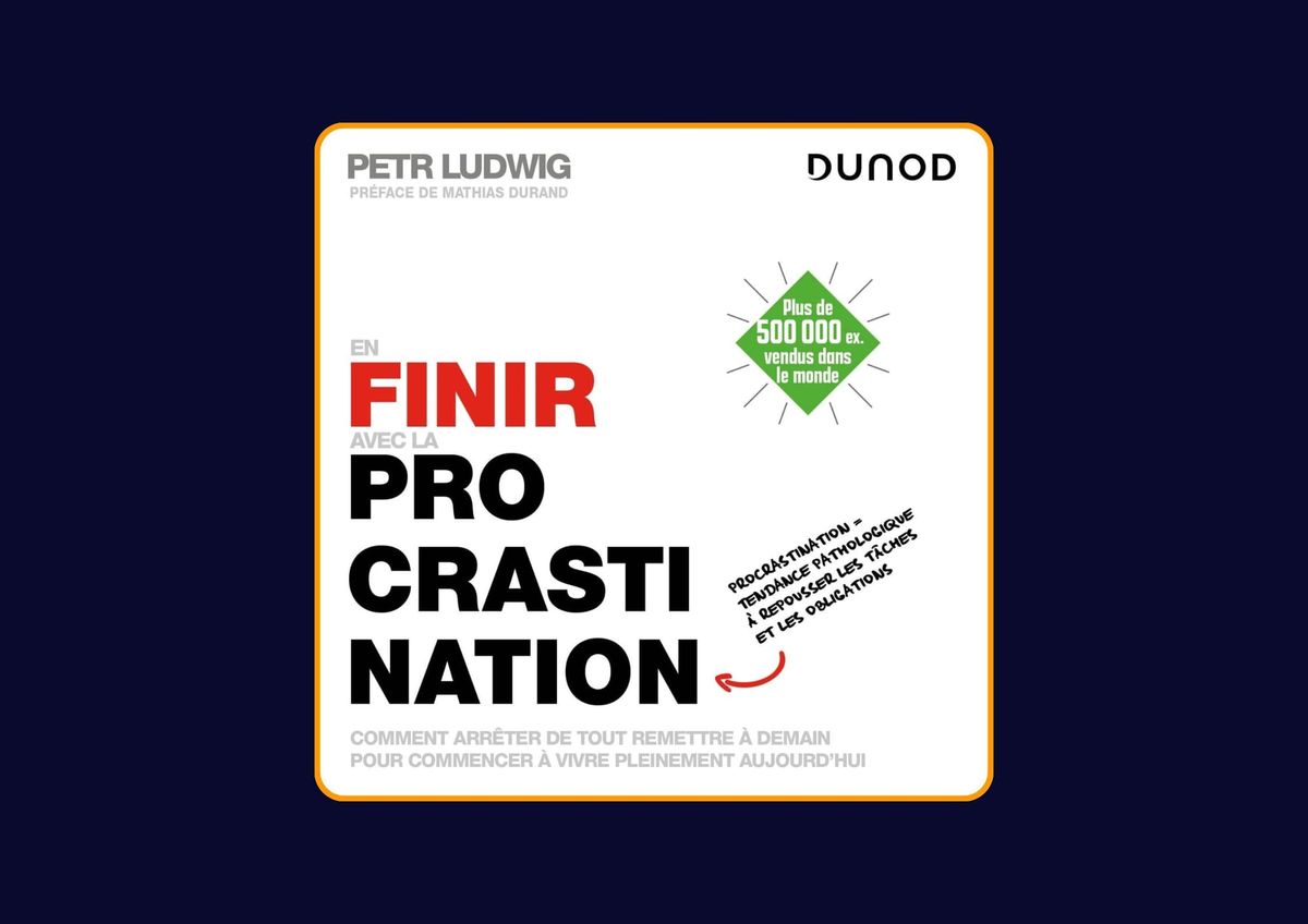 En finir avec la procrastination - Comment arrêter de tout remettre à demain pour commencer à vivre pleinement aujourd'hui de Petr Ludwig : Avis honnête - Qu’apprends-tu vraiment dans ce livre ?