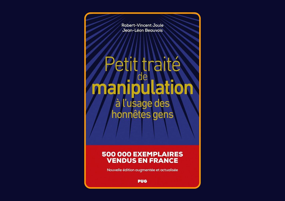 Petit traité de manipulation à l'usage des honnêtes gens de Jean-Léon Beauvois : Avis honnête - Qu’apprends-tu vraiment dans ce livre ?