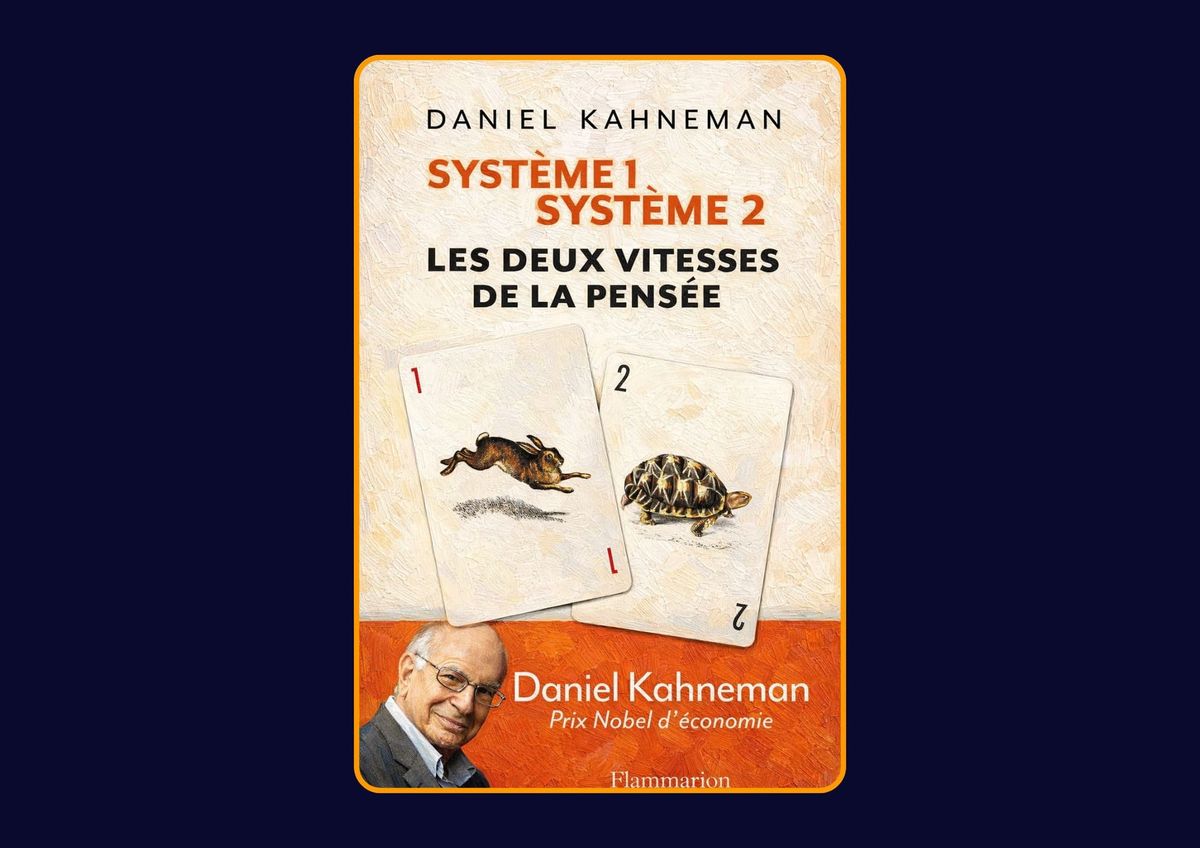 Système 1 / Système 2 : Les deux vitesses de la pensée de Daniel Kahneman : Avis honnête - Qu’apprends-tu vraiment dans ce livre ?