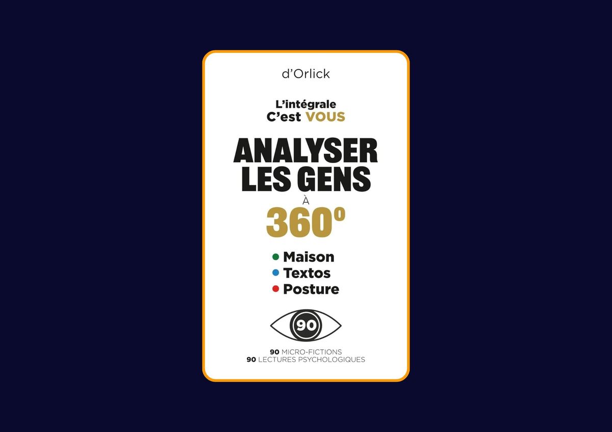 Analyser les gens à 360° d'Orlick : Avis honnête - Qu’apprends-tu vraiment dans ce livre ?