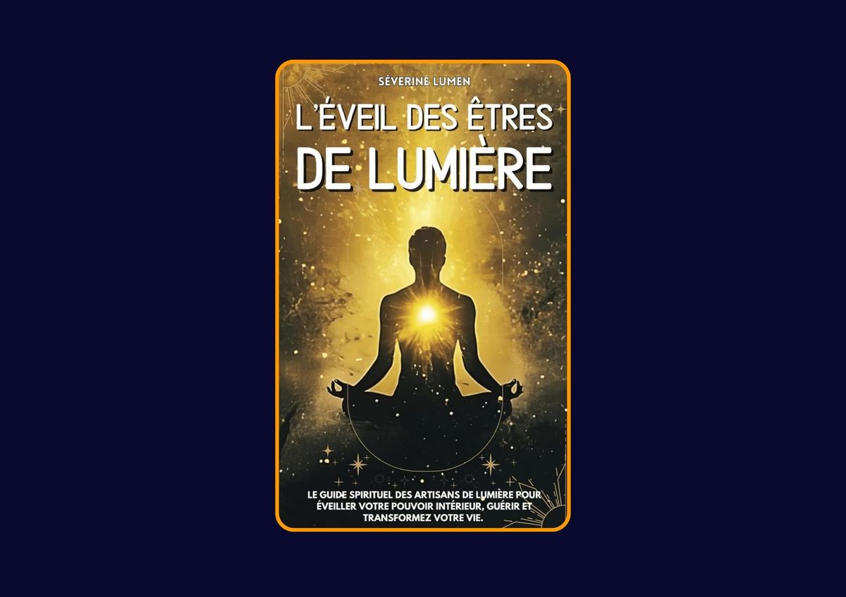 L’éveil des êtres de Lumière de Séverine Lumen : Avis honnête - Qu’apprends-tu vraiment dans ce livre ?