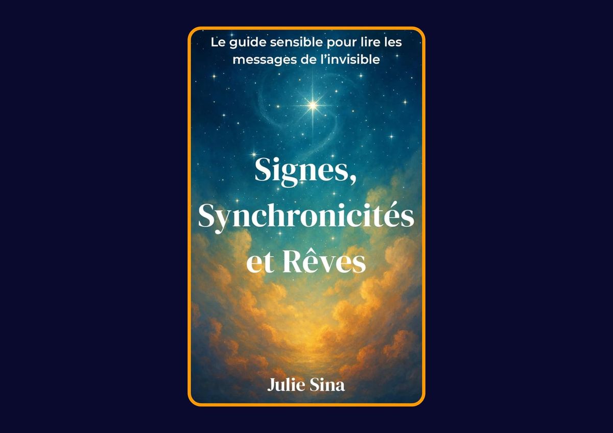 Signes, Synchronicités et Rêves : Le guide sensible pour lire les messages de l’invisible de Julie Sina : Avis honnête - Qu’apprends-tu vraiment dans ce livre ?