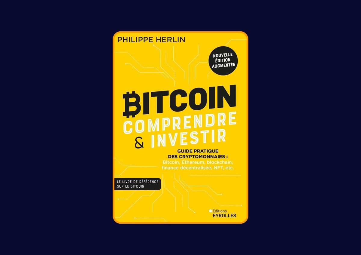 Bitcoin : Comprendre et Investir de Philippe Herlin : Avis honnête - Qu’apprends-tu vraiment dans ce livre ?