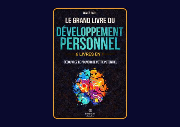 Le Grand Livre du DÉVELOPPEMENT PERSONNEL de James Path : Avis honnête - Qu’apprends-tu vraiment dans ce livre ?