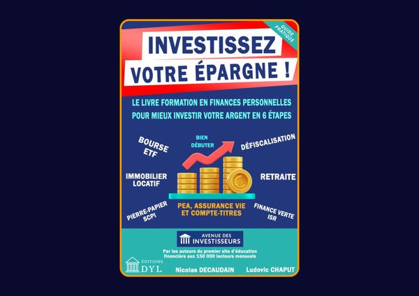 Investissez votre épargne - Le livre formation en finances personnelles pour mieux investir votre argent en 6 étapes de Nicolas Decaudain et Ludovic Chaput : Avis honnête - Qu’apprends-tu vraiment dans ce livre ?