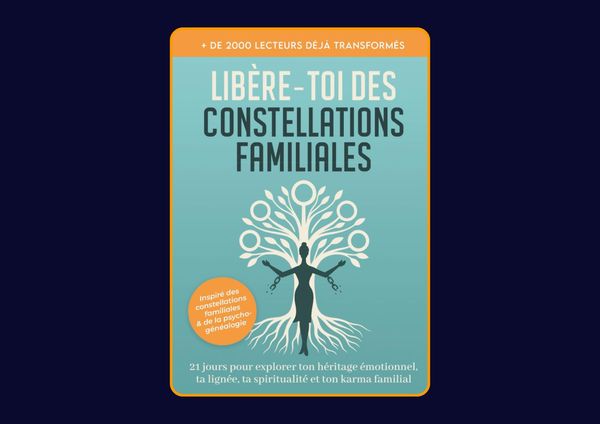 Libère-toi des constellations familiales - 21 jours pour explorer ton héritage emotionnel, ta lignée, ta spiritualité, ton karma famillial de Les carnets inspirés : Avis honnête - Qu’apprends-tu vraiment dans ce livre ?