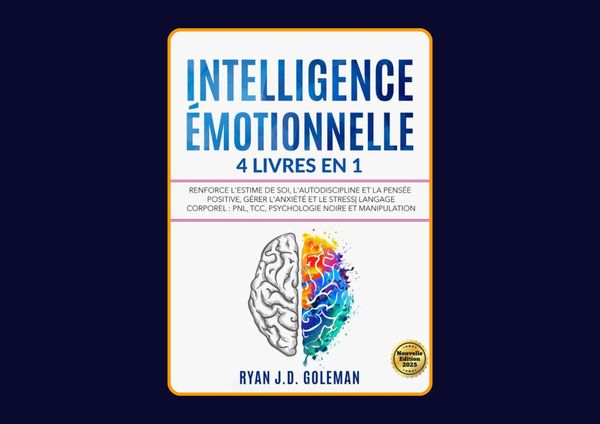 Intelligence émotionnelle - 4 livres en 1 de Ryan J.D. Goleman : Avis honnête - Qu’apprends-tu vraiment dans ce livre ?