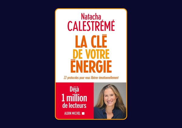 La Clé de votre énergie - 22 protocoles pour vous libérer émotionnellement de Natacha Calestreme : Avis honnête - Qu’apprends-tu vraiment dans ce livre ?