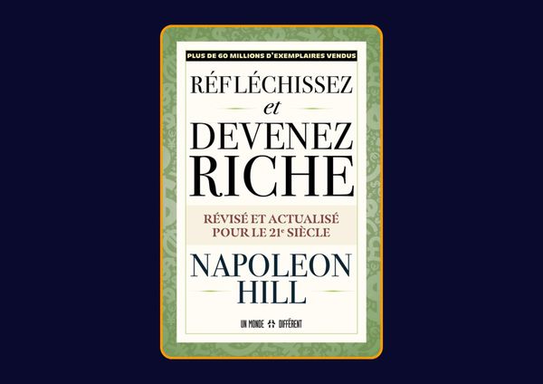Réfléchissez et devenez riche de Napoleon Hill : Avis honnête - Qu’apprends-tu vraiment dans ce livre ?