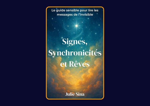 Signes, Synchronicités et Rêves : Le guide sensible pour lire les messages de l’invisible de Julie Sina : Avis honnête - Qu’apprends-tu vraiment dans ce livre ?